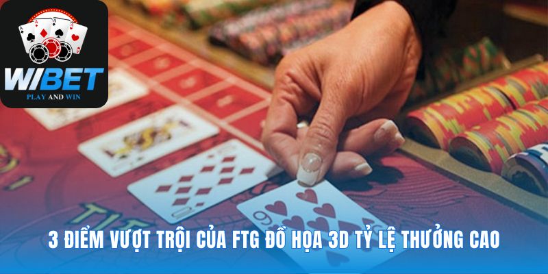 Ba yếu tố làm nên sức hút của FTG Game Bài