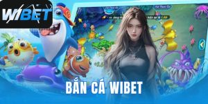 Bắn cá WIBET