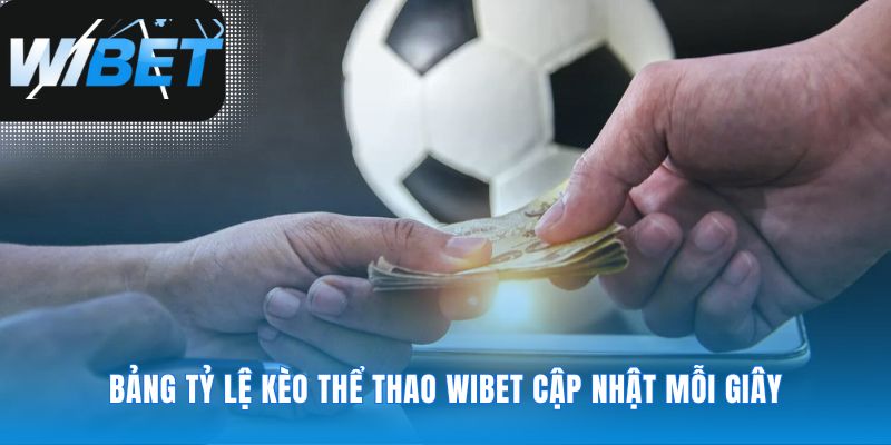 Nắm bắt nhịp đập mọi trận đấu thể thao WIBET