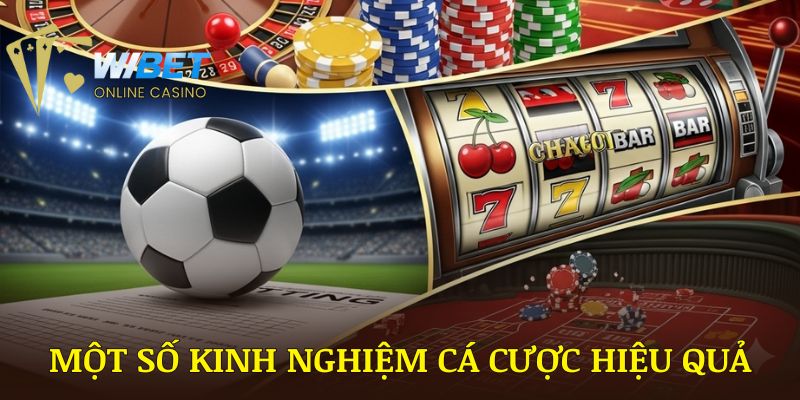 Một số kinh nghiệm cá cược bóng đá WIBET hiệu quả