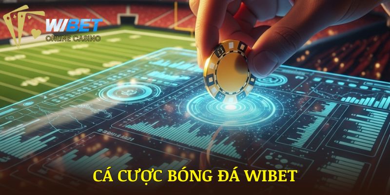 Cá Cược Bóng Đá WIBET| Tỷ Lệ Kèo Tốt Nhất 2025