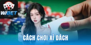 cách chơi Xì Dách
