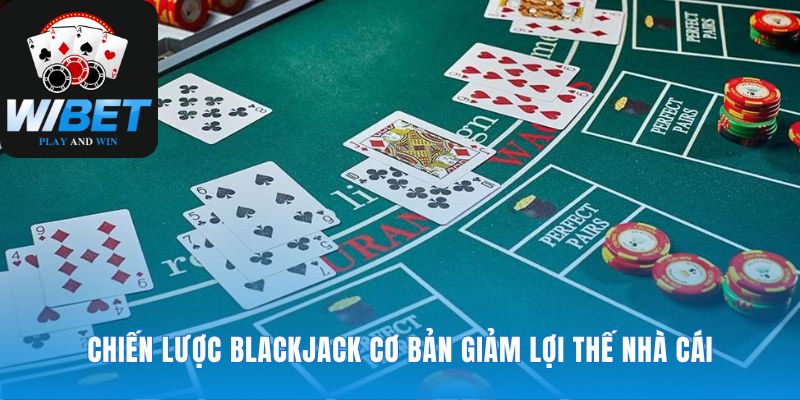 Công thức chơi Blackjack tối ưu đã được chứng minh