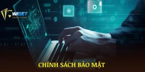 Chính Sách Bảo Mật | WIBET Cam Kết An Toàn Tối Đa 2025