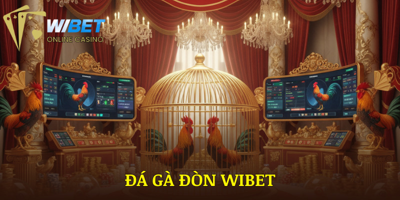 Đá Gà Đòn WIBET - Luật Chơi 2025 Cho Người Mới Nhất 2025