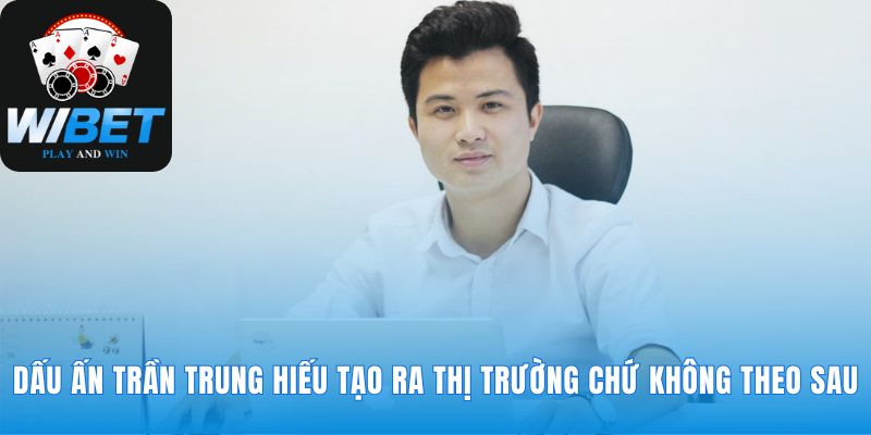 Triết lý định vị người tiên phong của CEO WIBET