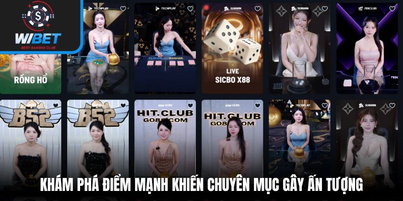Khám phá điểm mạnh khiến chuyên mục gây ấn tượng