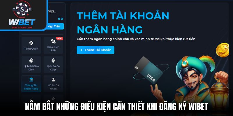 Nắm bắt những điều kiện cần thiết khi đăng ký WIBET