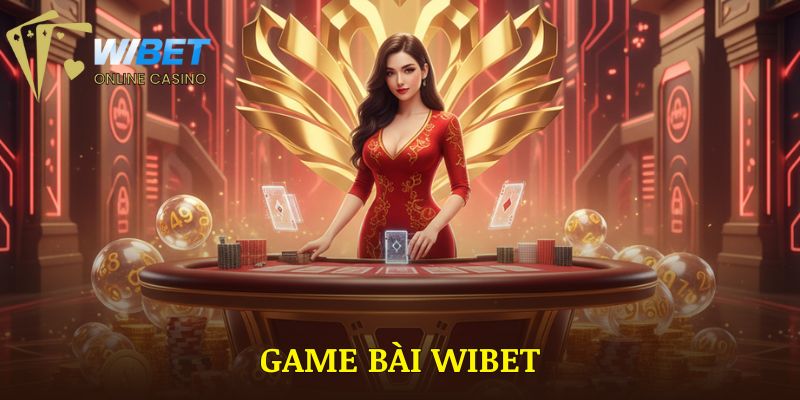 Game Bài WIBET | Top 5 Game Đổi Thưởng Được Thích Nhất 2025