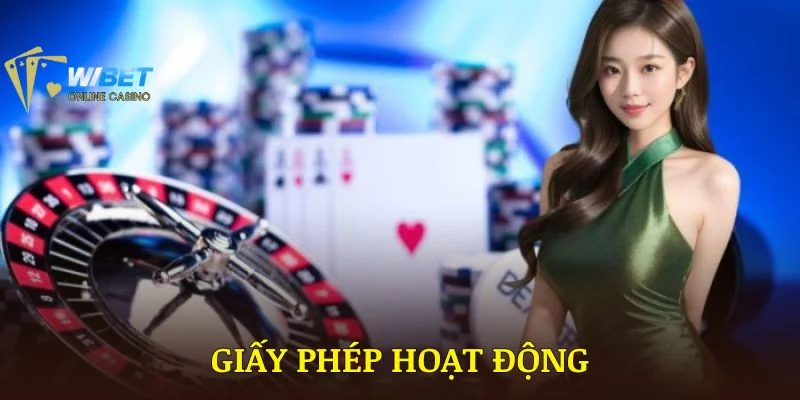 Giấy Phép Hoạt Động  | Tổ Chức WIBET Hợp Pháp Và Uy Tín 2025