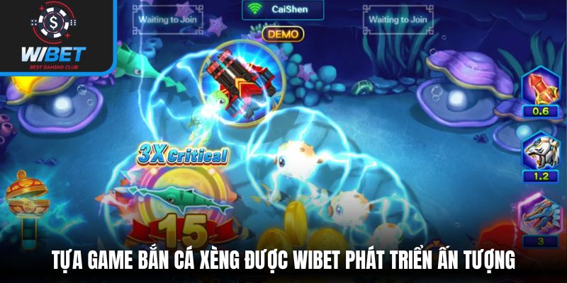 Tựa game bắn cá xèng được WIBET phát triển ấn tượng