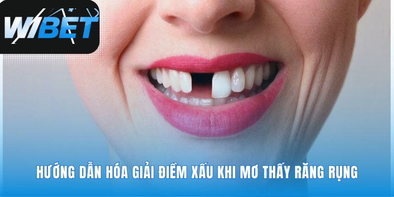 Cách chuyển hóa lo âu từ điềm báo Mơ Thấy Răng Rụng