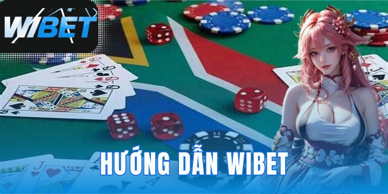 Hướng Dẫn WIBET