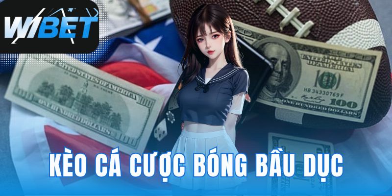 Kèo Cá Cược Bóng Bầu Dục