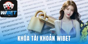 khóa tài khoản Wibet