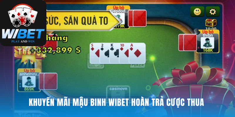 Chơi Mậu Binh WIBET tự tin hơn với chính sách hoàn trả