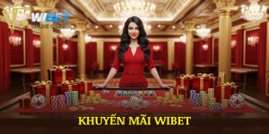 Khuyến Mãi WIBET | Top 5 Ưu Đãi Nạp Hấp Dẫn Cho Tân Thủ