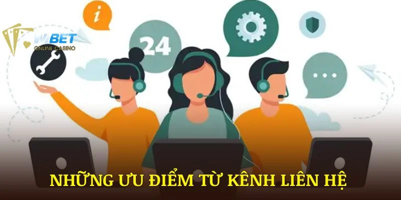 Tổng hợp những ưu điểm đáng chú ý từ kênh liên hệ