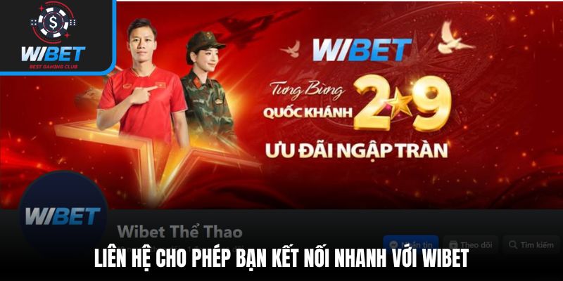 Liên hệ cho phép bạn kết nối nhanh với WIBET