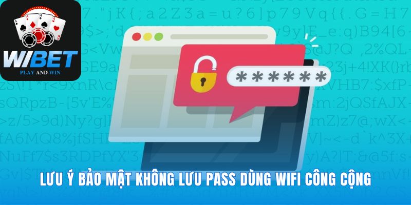 Những nguyên tắc bảo vệ tài khoản đăng nhập WIBET