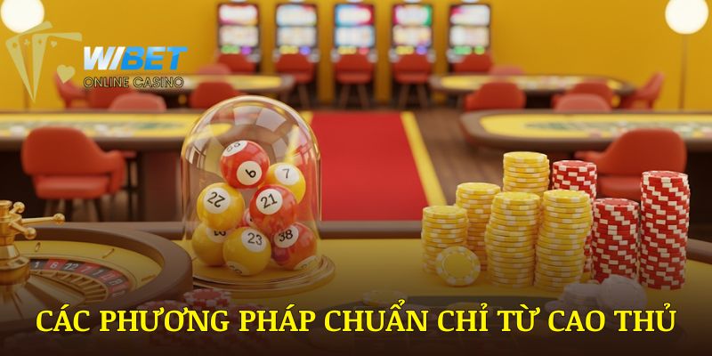 Các phương pháp chuẩn chỉ nhất từ cao thủ