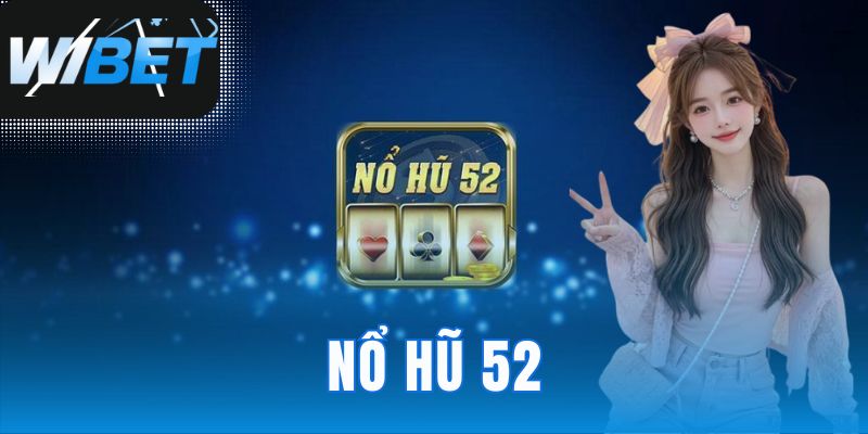 Nổ Hũ 52