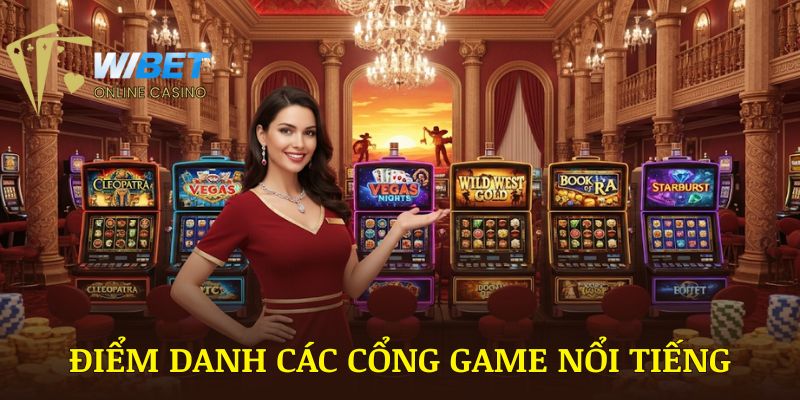 Điểm danh các cổng game nổi tiếng đang hợp tác với nhà cái