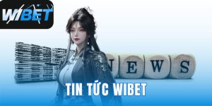 Tin Tức WIBET
