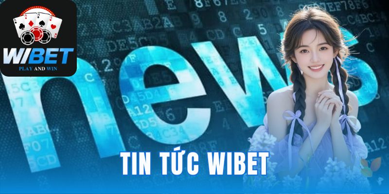 tin tức WIBET