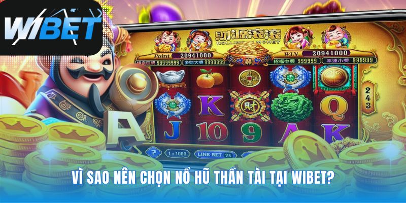 Nền tảng lý tưởng để săn Jackpot Nổ Hũ Thần Tài