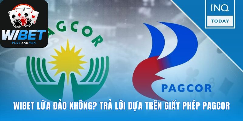 WIBET có lừa đảo không? Giấy phép PAGCOR là câu trả lời